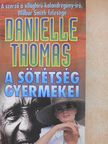 Danielle Thomas - A sötétség gyermekei [antikvár]