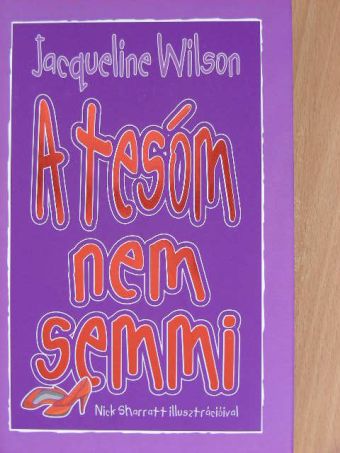 Jacqueline Wilson - A tesóm nem semmi [antikvár]