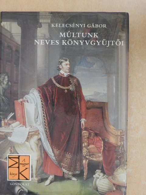 Kelecsényi Gábor - Múltunk neves könyvgyűjtői [antikvár]