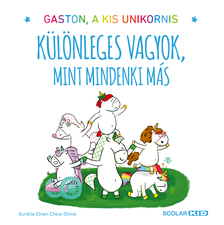Aurélie Chien Chow Chine - Gaston a kis unikornis - Különleges vagyok, mint mindenki más