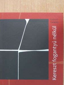 Fabiny Tamás - Kereszt fogantyú nélkül - CD-vel [antikvár]