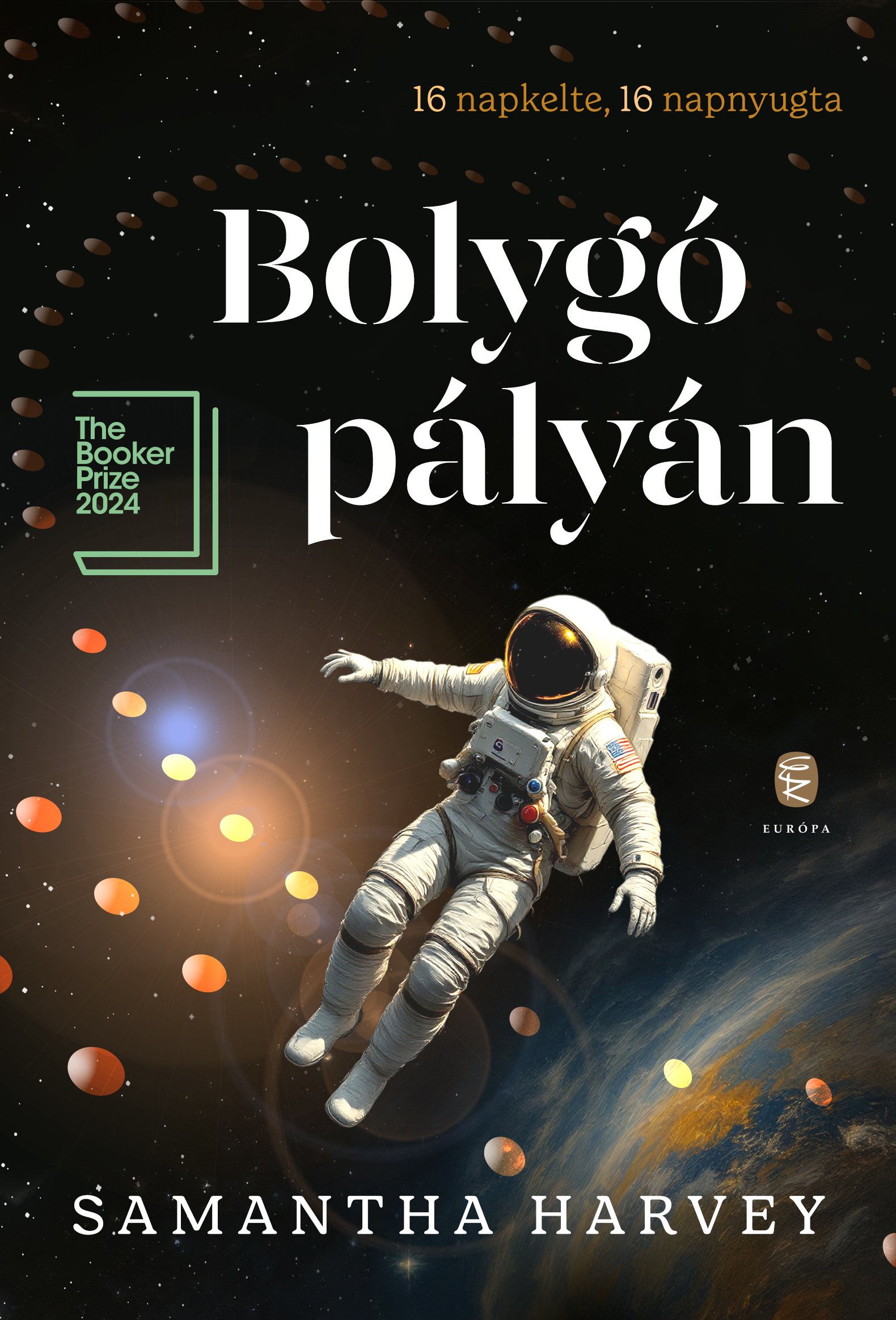 Samantha Harvey - Bolygó pályán