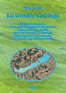 Plősz Sándor - Balatonról a jövőnek