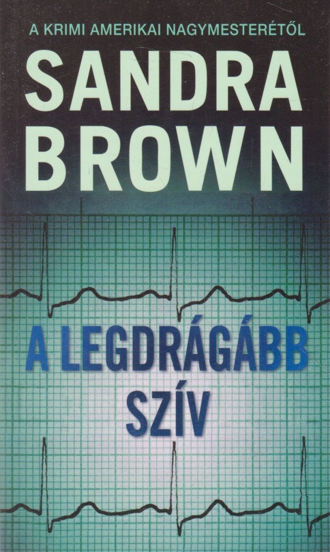 Sandra Brown - A legdrágább szív [antikvár]