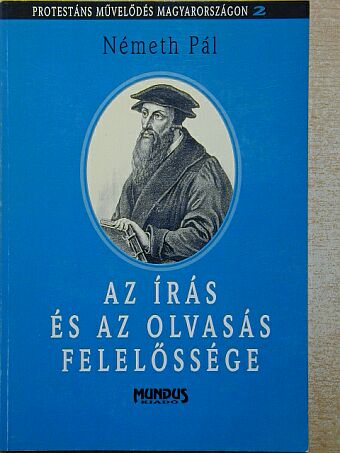 Németh Pál - Az írás és az olvasás felelőssége [antikvár]