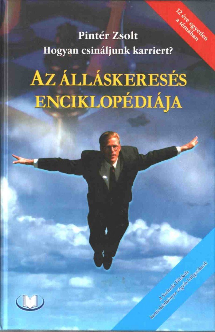 Pintér Zsolt - Az álláskeresés enciklopédiája [antikvár]