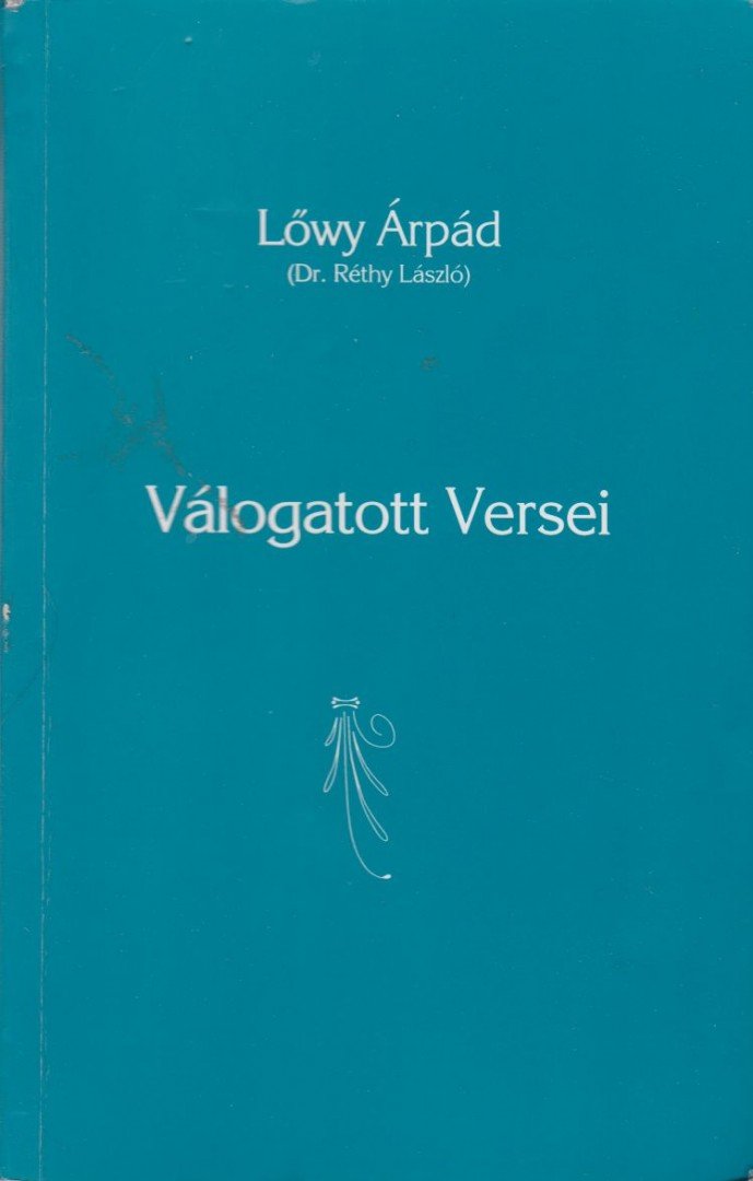 Lőwy Árpád - Lőwy Árpád válogatott versei [antikvár]