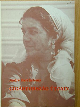 André Barthelemy - Cigányország útjain [antikvár]
