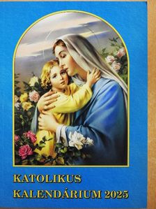 Csépány László - Katolikus kalendárium 2025 [antikvár]