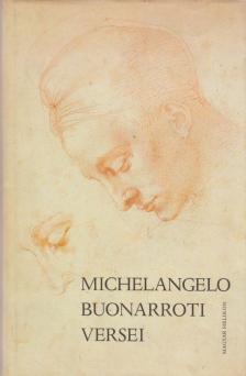 Buonarroti, Michelangelo - Michelangelo Buonarroti versei [antikvár]