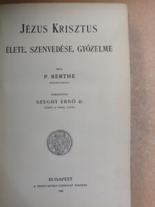P. Berthe - Jézus Krisztus élete, szenvedése, győzelme [antikvár]