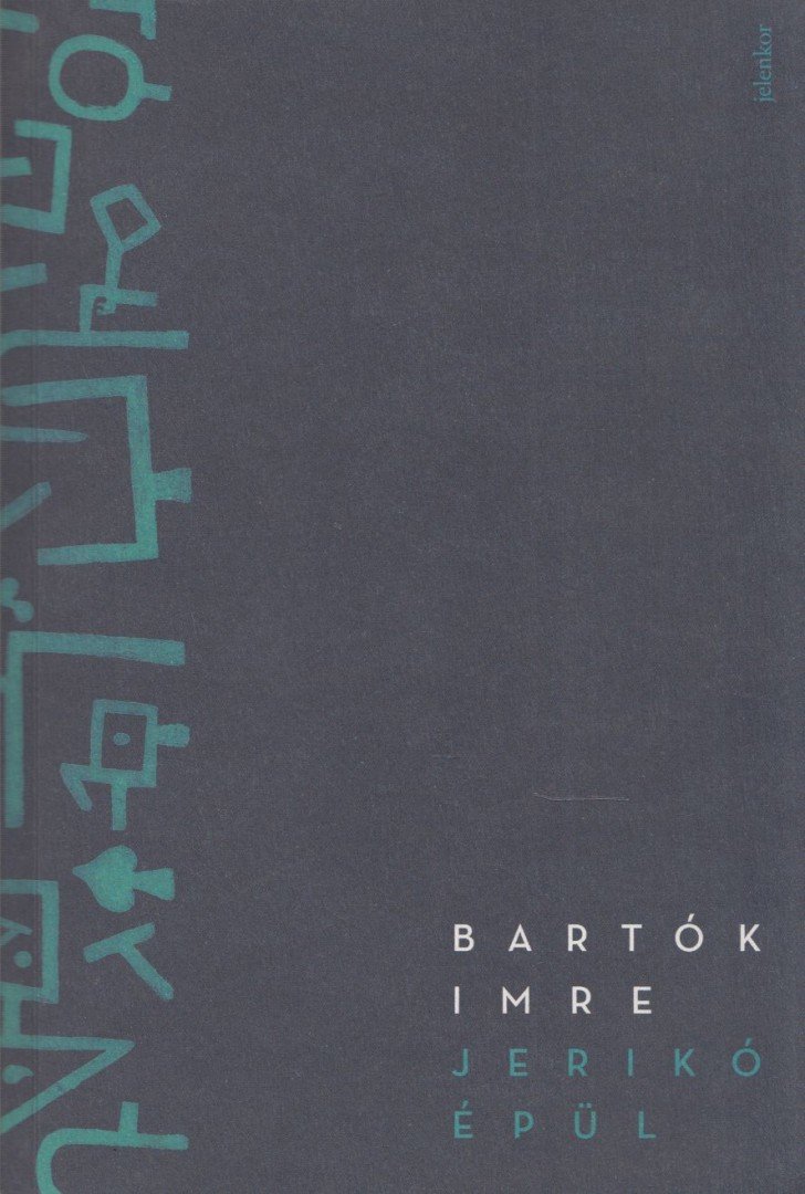 Bartók Imre - Jerikó épül [antikvár]