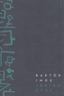 Bartók Imre - Jerikó épül [antikvár]