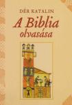 DÉR KATALIN - A Biblia olvasása [antikvár]