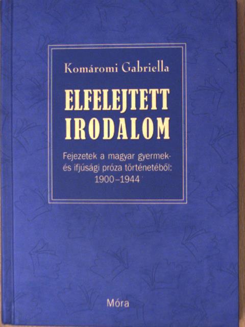 Komáromi Gabriella - Elfelejtett irodalom [antikvár]