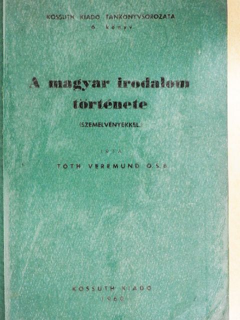 Tóth Veremund OSB - A magyar irodalom története [antikvár]