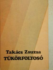 Takács Zsuzsa - Tükörfolyosó [antikvár]