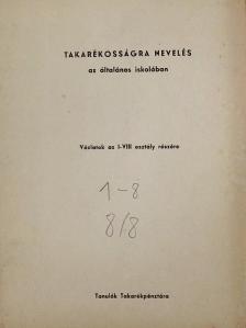 Dr. Bodó Lászlóné - Takarékosságra nevelés az általános iskolában [antikvár]