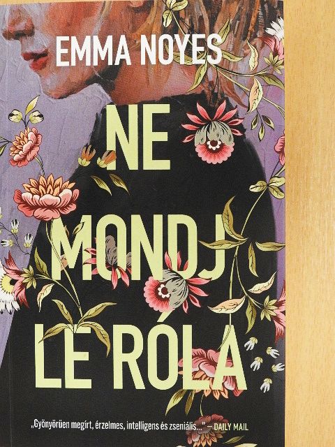 Emma Noyes - Ne mondj le róla [antikvár]
