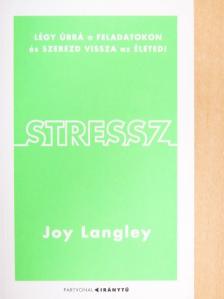 Joy Langley - Stressz [antikvár]