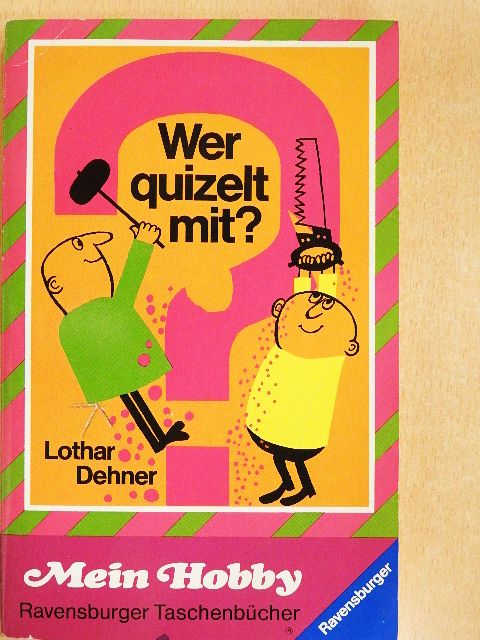Lothar Dehner - Wer quizelt mit? [antikvár]