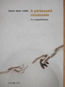 Thich Nhat Hanh - A párbeszéd művészete [antikvár]