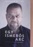 Nyerges Attila - Egy ismerős arc [antikvár]