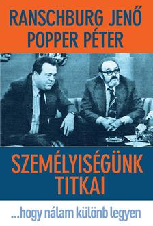 RANSCHBURG JENŐ-POPPER PÉTER - Személyiségünk titkai