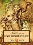 Orczy Emma - Régi tündérmesék [eKönyv: epub, mobi]