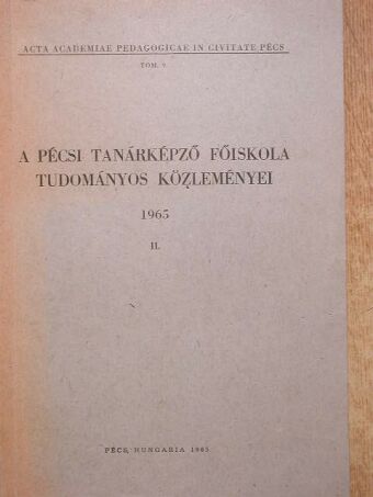 Dr. Bona Imre - A Pécsi Tanárképző Főiskola Tudományos Közleményei 1965. II. [antikvár]