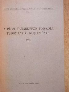 Dr. Bona Imre - A Pécsi Tanárképző Főiskola Tudományos Közleményei 1965. II. [antikvár]