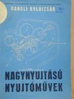 Gangli Boldizsár - Nagynyújtású nyújtóművek [antikvár]