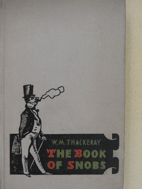 William Makepeace Thackeray - The Book of Snobs [antikvár]