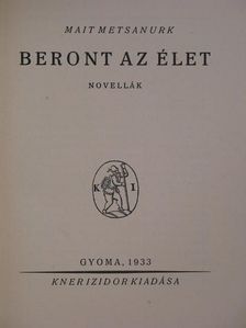 Mait Metsanurk - Beront az élet [antikvár]