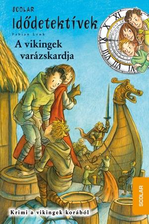 Fabian Lenk - A vikingek varázskardja - Idődetektívek 3.