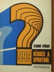 Szamay György - 999 kérdés a sportról [antikvár]