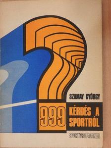 Szamay György - 999 kérdés a sportról [antikvár]
