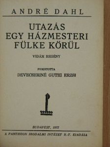 André Dahl - Utazás egy házmesteri fülke körül [antikvár]