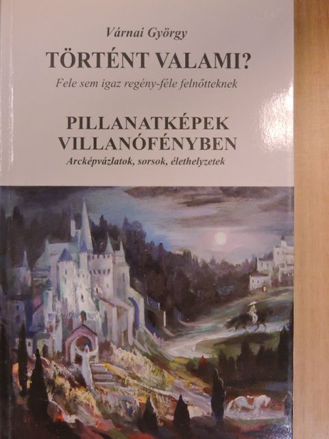 Várnai György - Történt valami?/Pillanatképek villanófényben [antikvár]
