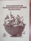 Csordás Attila - Külkereskedelmi tevékenység kialakítása és ügyvitele [antikvár]