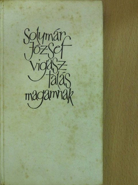 Solymár József - Vigasztalás magamnak (aláírt példány) [antikvár]