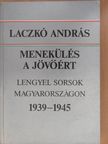 Laczkó András - Menekülés a jövőért (dedikált példány) [antikvár]