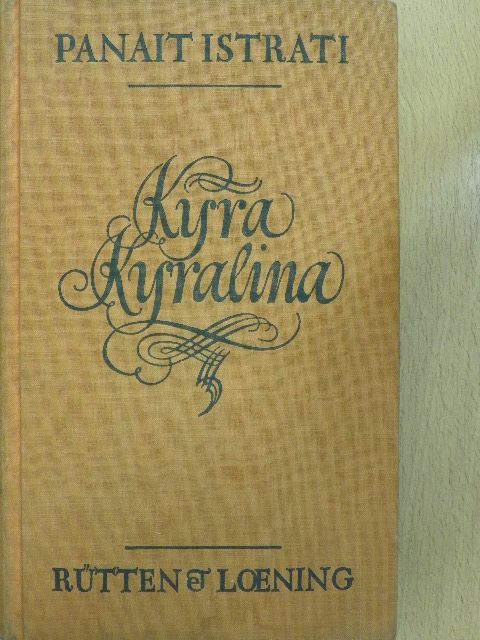 Panait Istrati - Kyra Kyralina [antikvár]