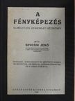 Sevcsik Jenő - A fényképezés [antikvár]