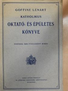 Goffine Lénárt - Goffine Lénárt katholikus oktató- és épületes könyve [antikvár]