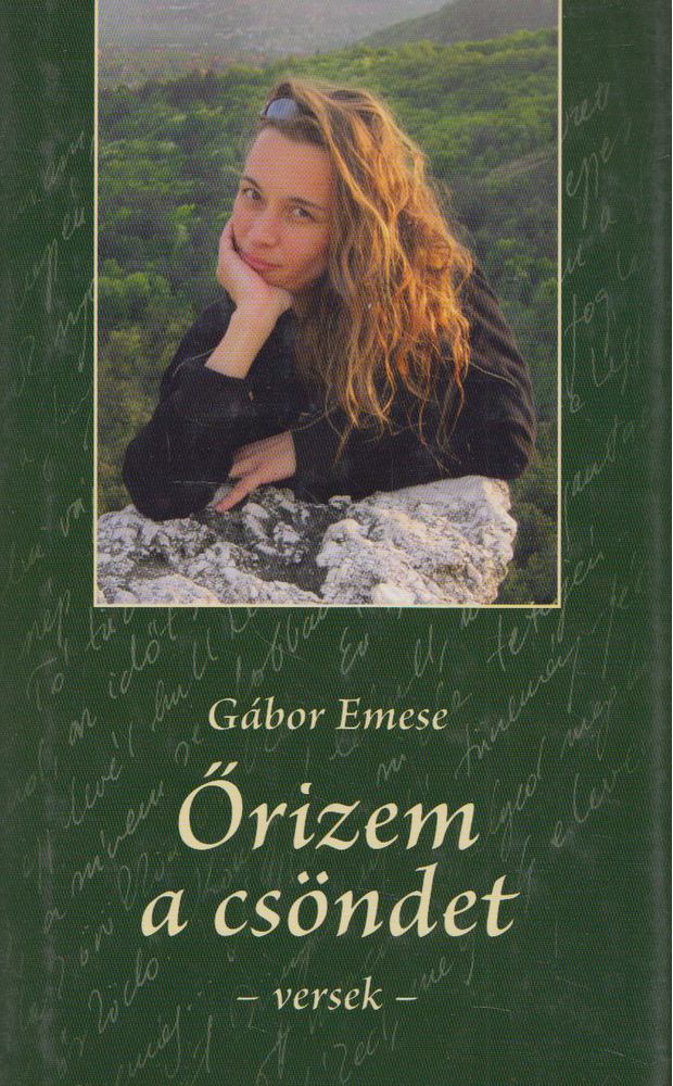 Gábor Emese - Őrizem a csöndet [antikvár]