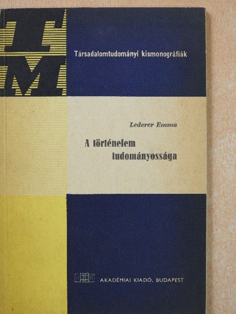 Lederer Emma - A történelem tudományossága (dedikált példány) [antikvár]
