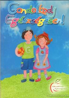 Hatvani Csilla - Gondolkodj Egészségesen! [antikvár]
