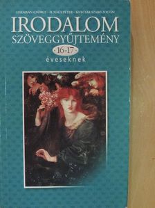Irodalom szöveggyűjtemény 16-17 éveseknek [antikvár]