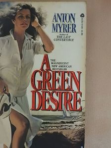 Anton Myrer - A Green Desire [antikvár]